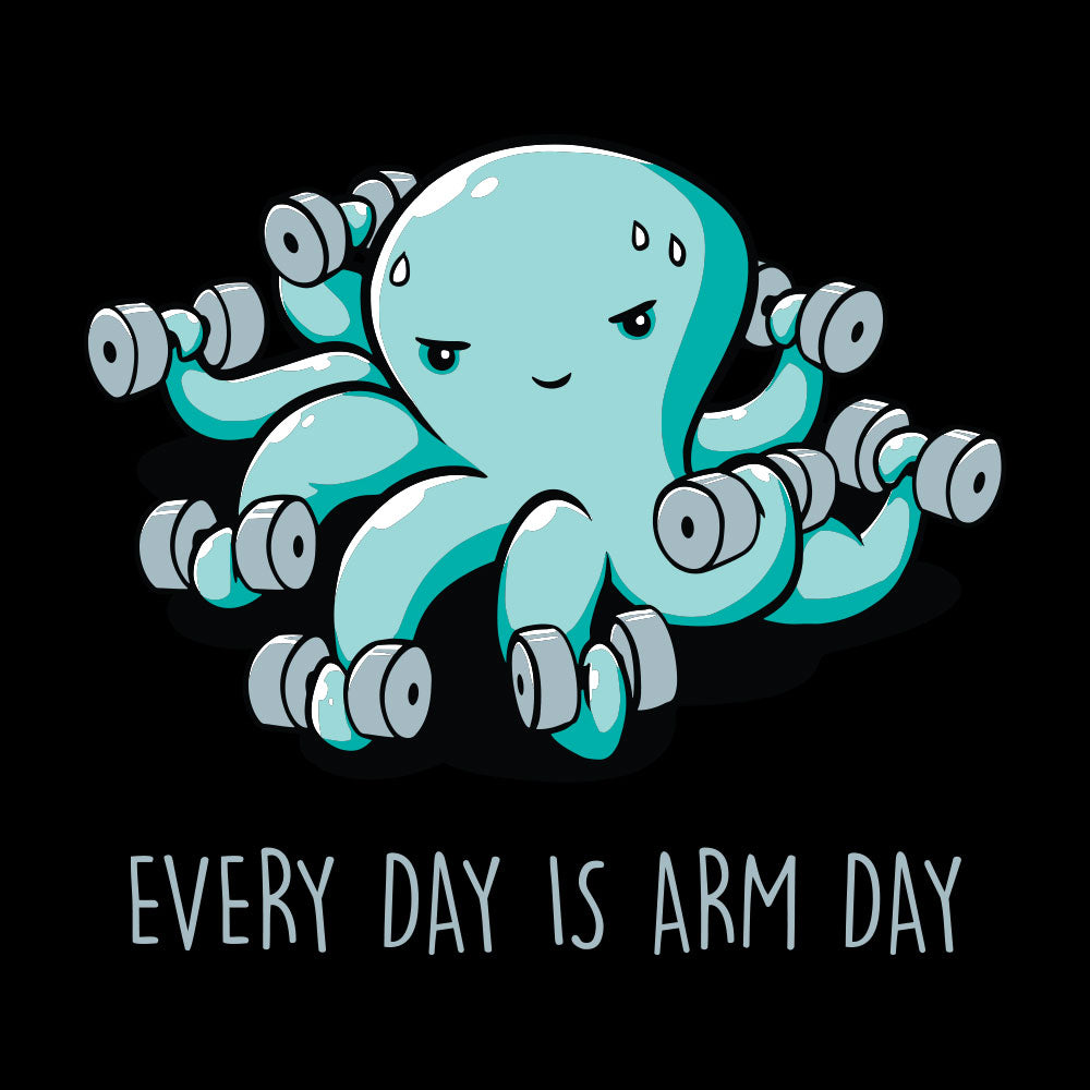 Every Day Is Arm Day Octopus
