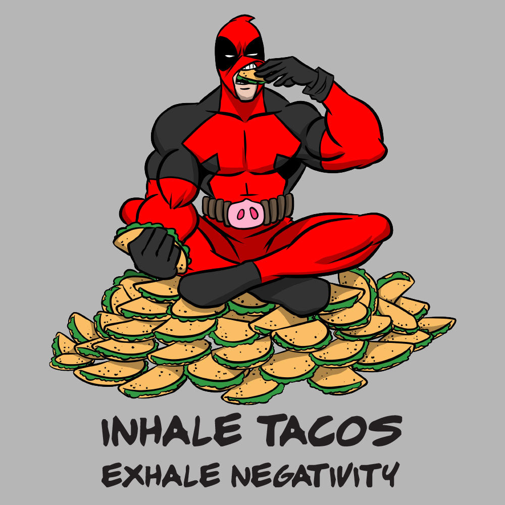 Inhale Tacos - Exhale Negativity
