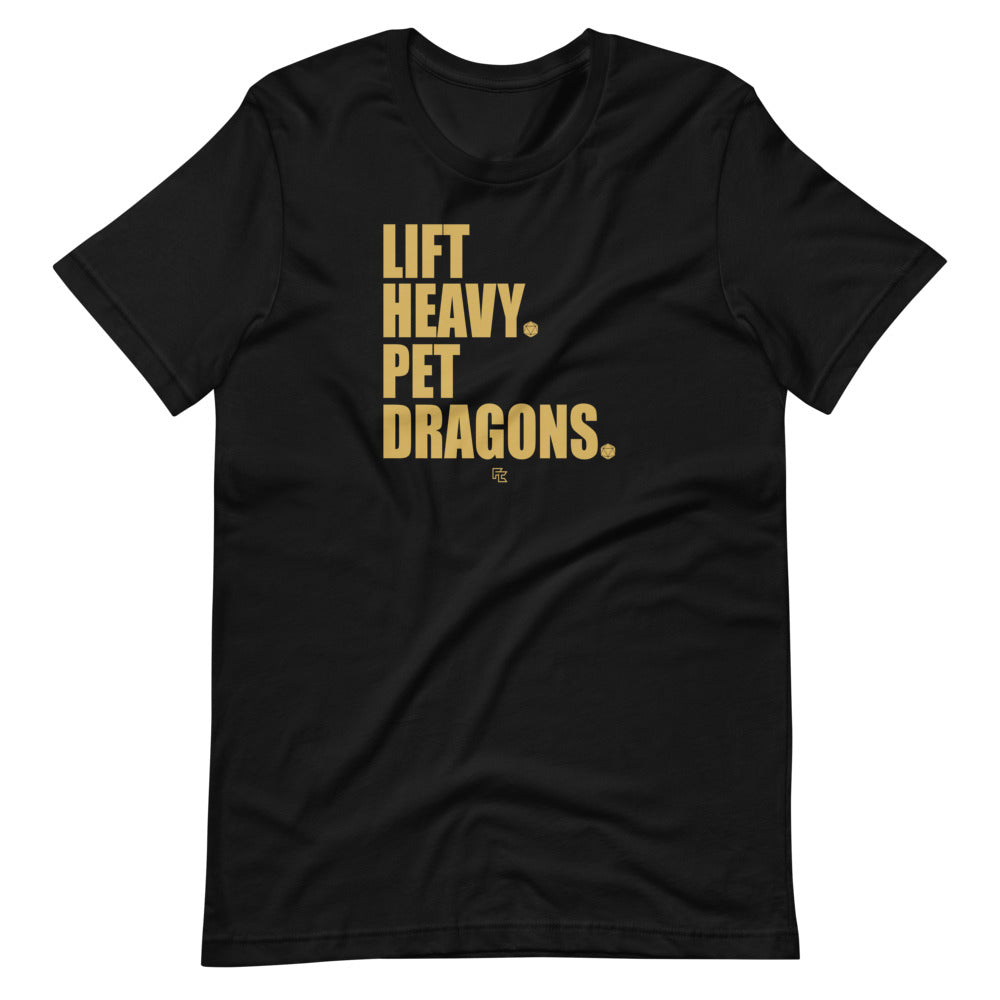 LIFT HEAVY. PET DRAGONS.