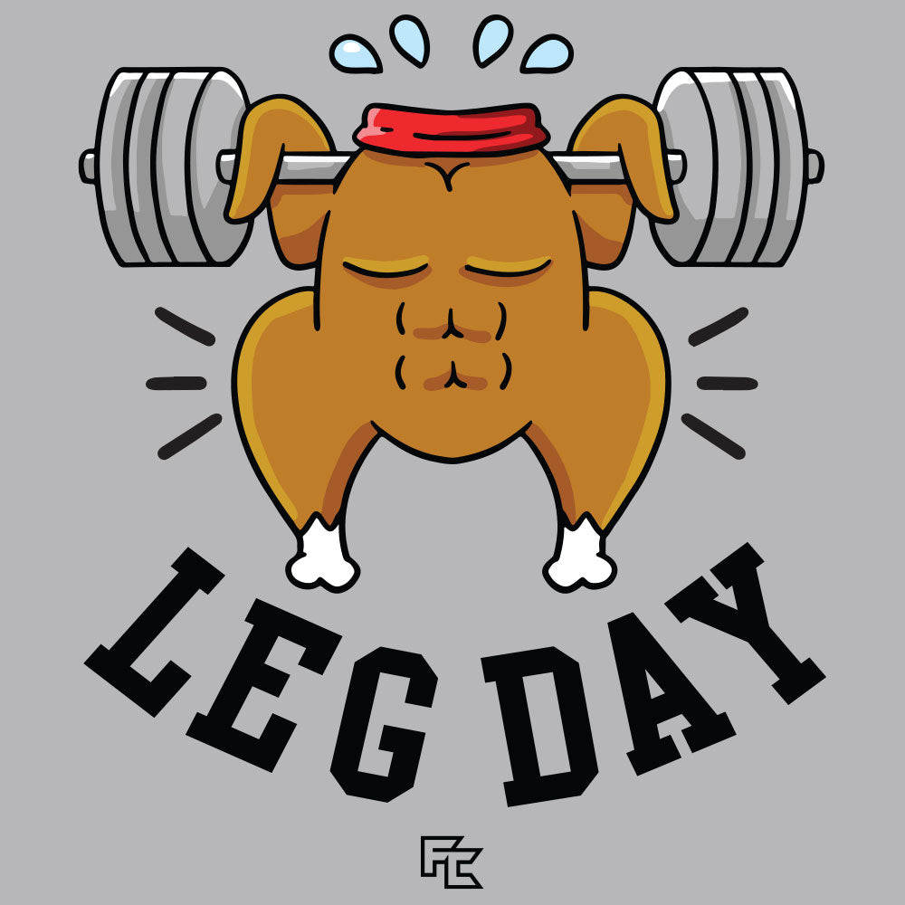 Leg Day - Gobble Edition