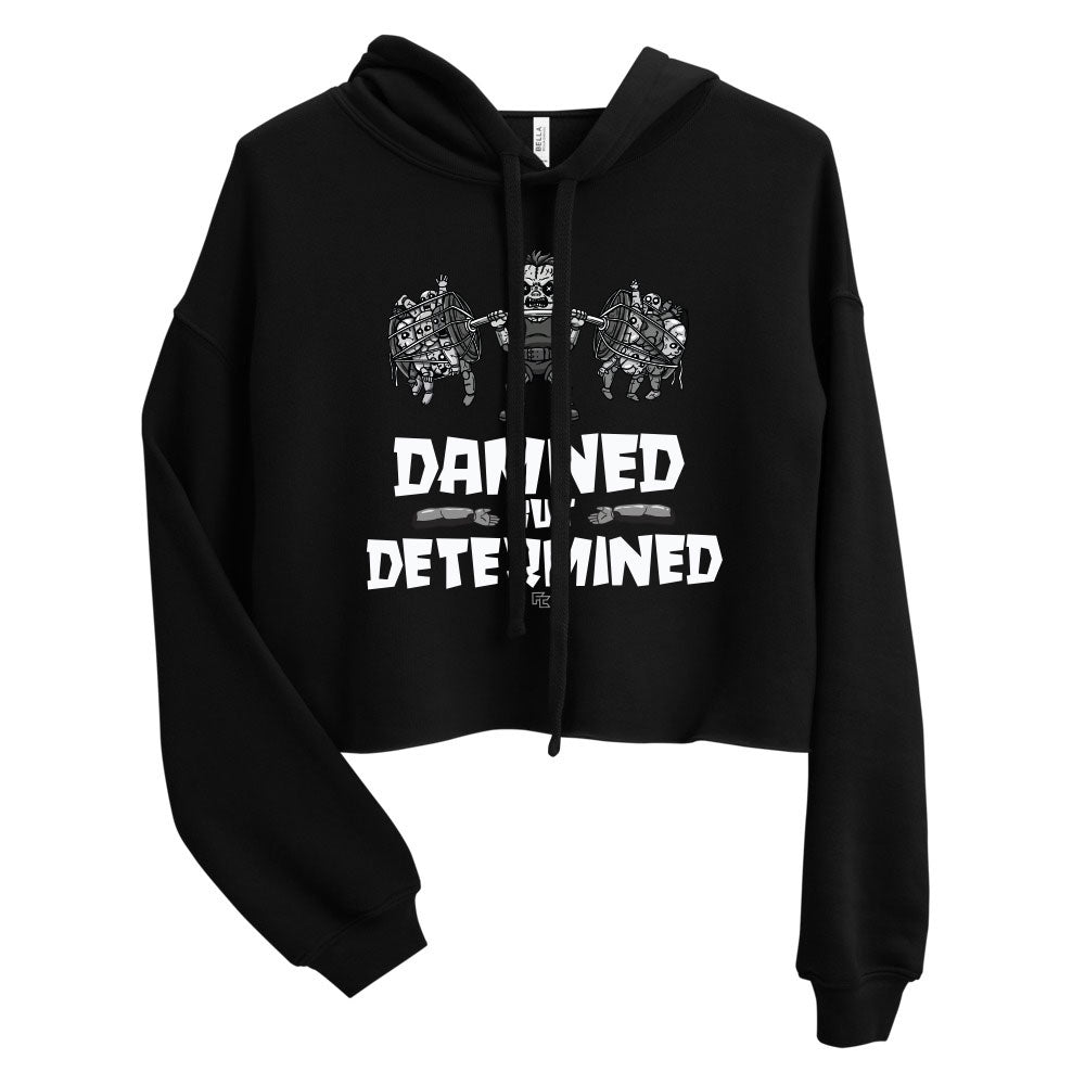 Damned but Determined