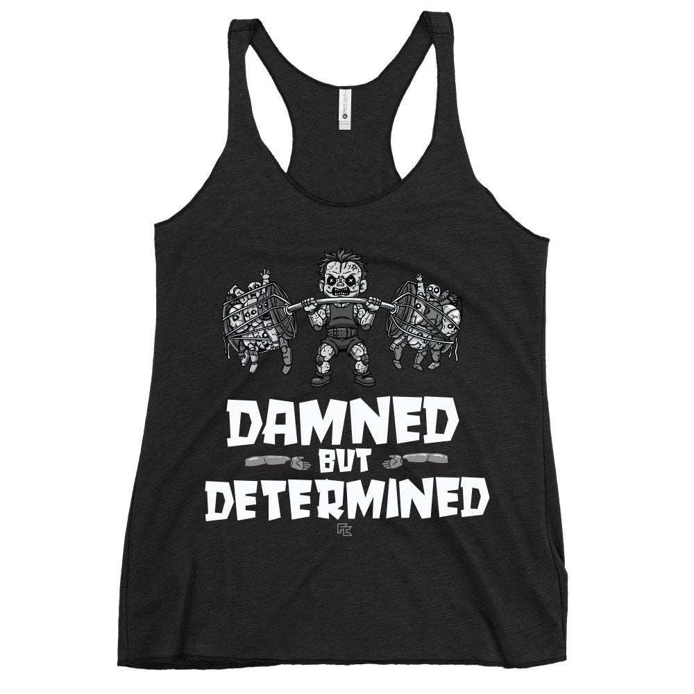 Damned but Determined