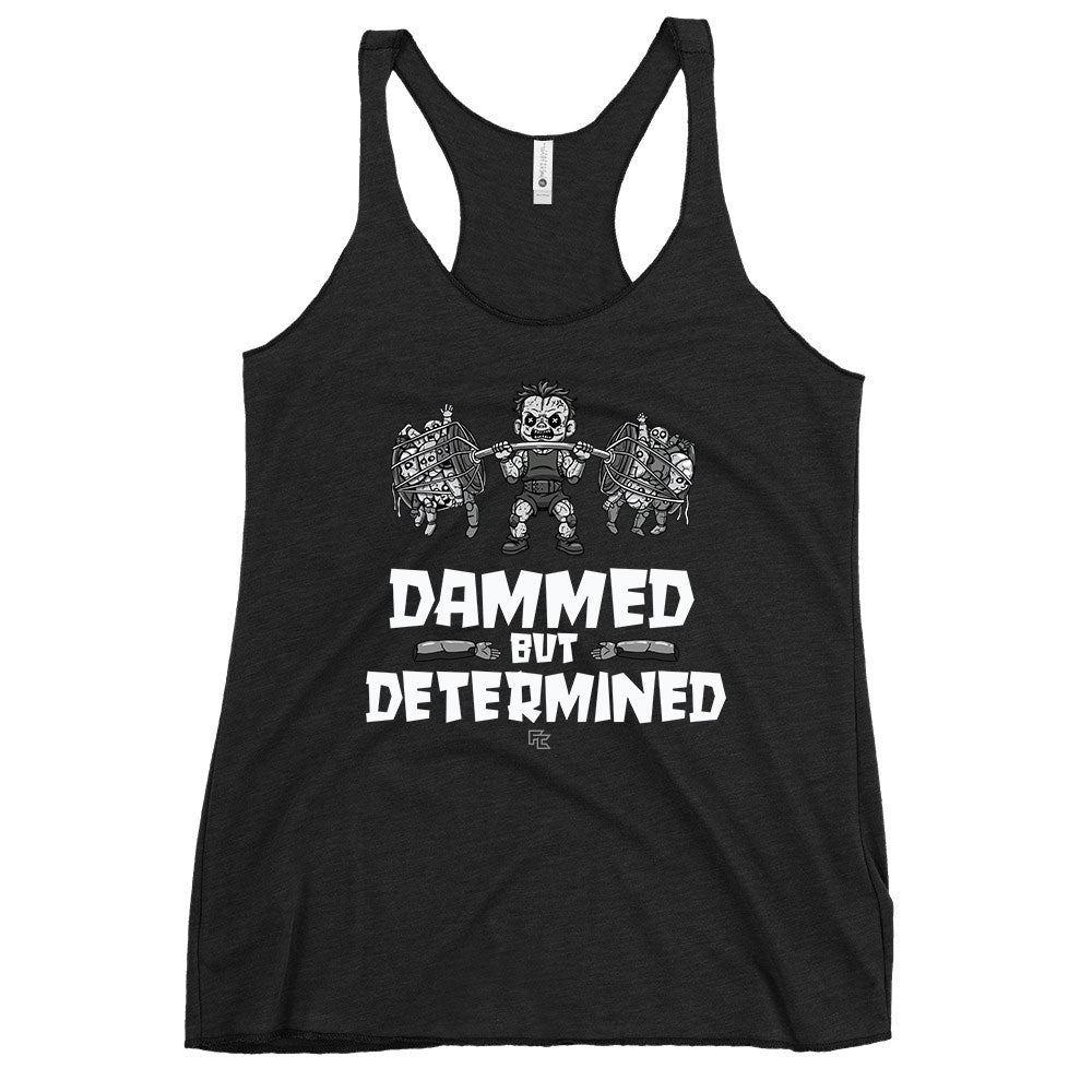 Dammed but Determined